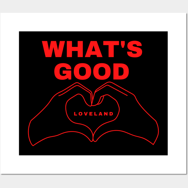 What's Good Loveland Logo Wall Art by Blitzed Entertainment
